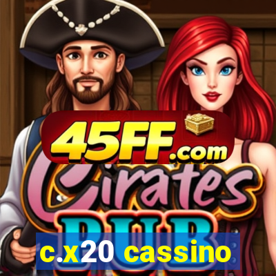 c.x20 cassino